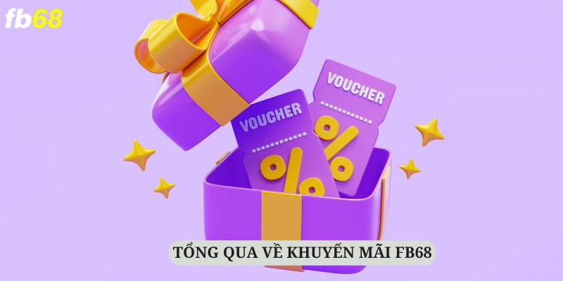 Khuyến Mãi FB68 - Kho Giải Thưởng Bất Tận Từ Nhà Cái
